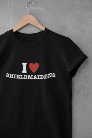 I Love Shieldmaidens