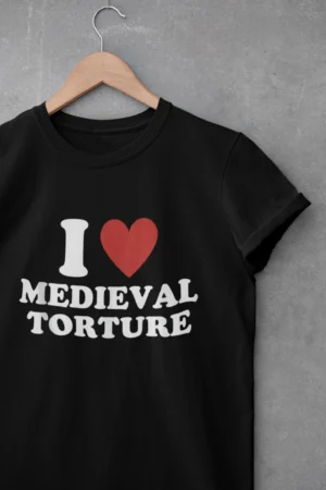 I Love Medieval Torture